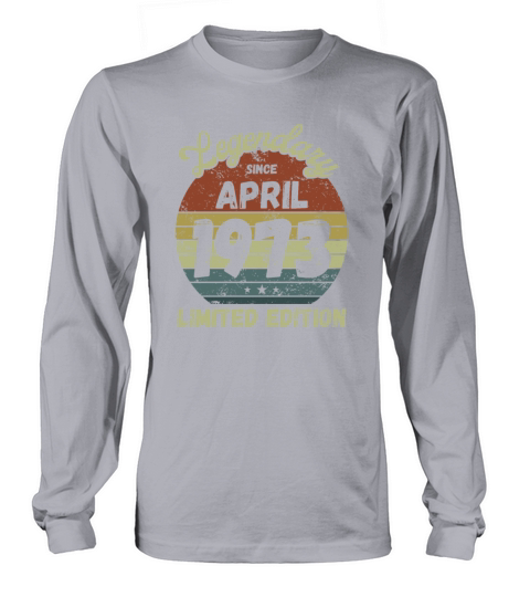 April 1973 - Vintage Birthday Present Long sleeved Unisex