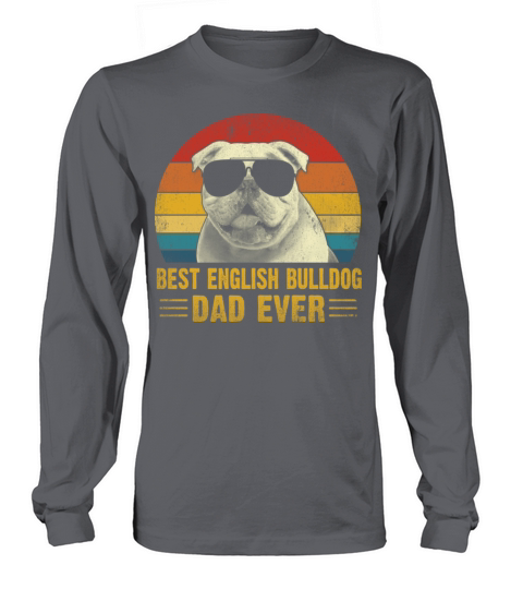 Vintage best english bulldog dad ever Fathers day Long sleeved Unisex