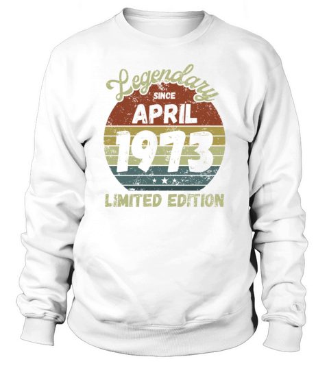 April 1973 - Vintage Birthday Present Sweatshirt Unisex