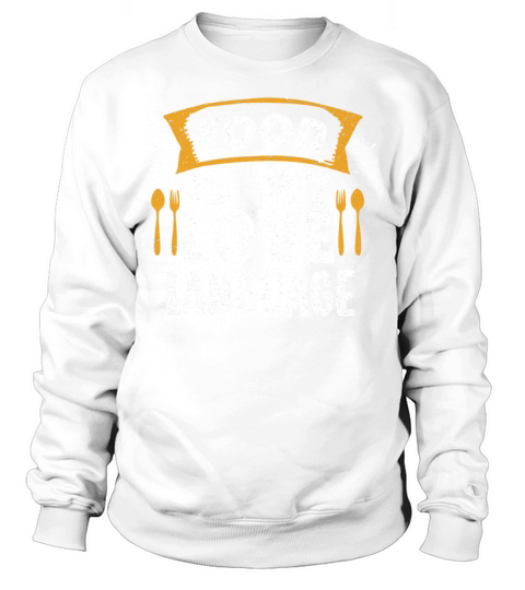 Food Is My Love Language Sweatshirt Unisex