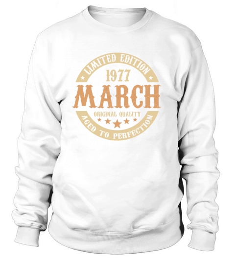 March 1977 Vintage Birthday Present Sweatshirt Unisex