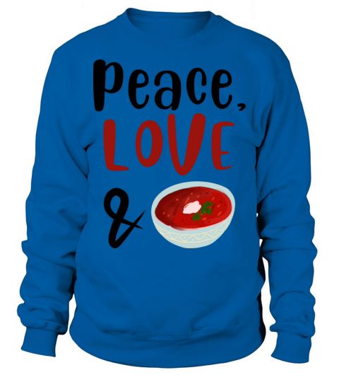 Peace Love and Beetroot soup Sweatshirt Unisex
