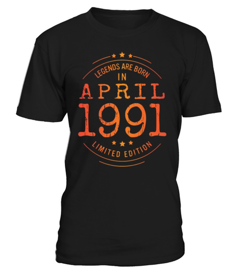 Birthday April 1991 Limited Edition Vintage Legend T-Shirt Unisex