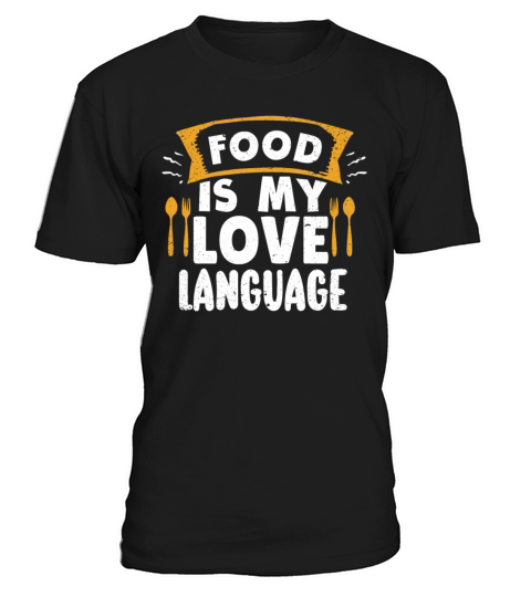 Food Is My Love Language T-Shirt Unisex
