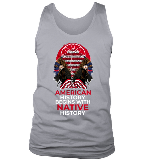 American History Begins With Native History Native Tank Top Unisex