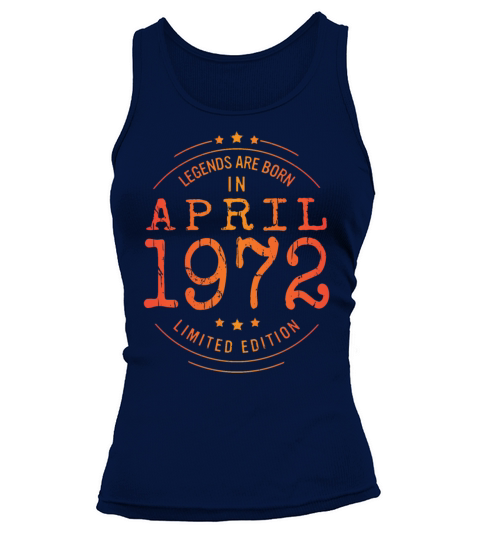 Birthday April 1972 Limited Edition Vintage Legend Tank top Woman