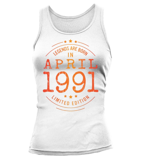 Birthday April 1991 Limited Edition Vintage Legend Tank top Woman