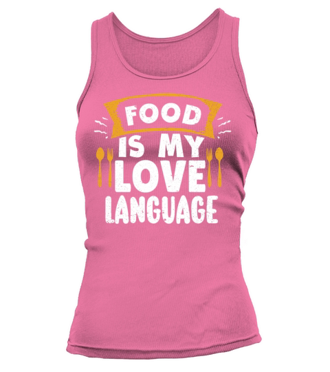 Food Is My Love Language Tank top Woman