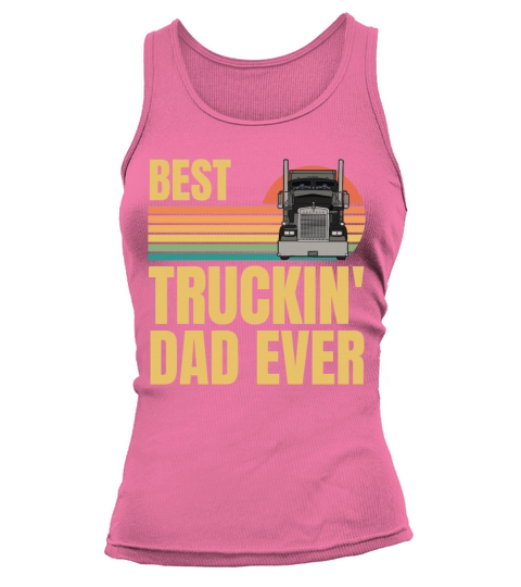 Retro Vintage Best Truckin Dad Ever Big Rig Truck Tank top Woman