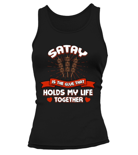 Satay Holds My Life Together Funny Barbecue Humor Tank top Woman