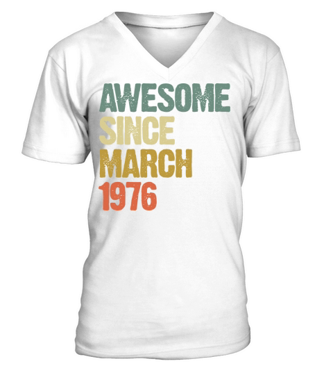 Retro Awesome Since March 1976 Groovy Vintage V-Neck T-shirt