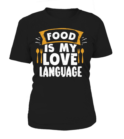 Food Is My Love Language Women's T-Shirt