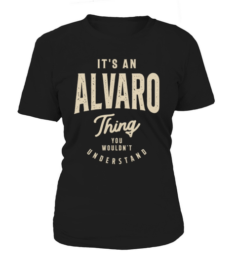 Its an Alvaro Thing - Name Alvaro Women's T-Shirt