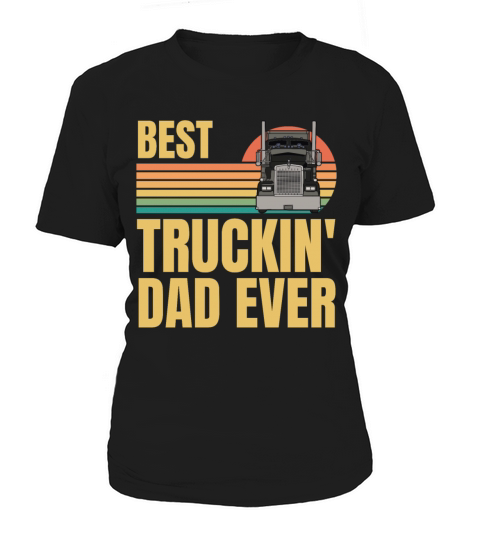 Retro Vintage Best Truckin Dad Ever Big Rig Truck Women's T-Shirt