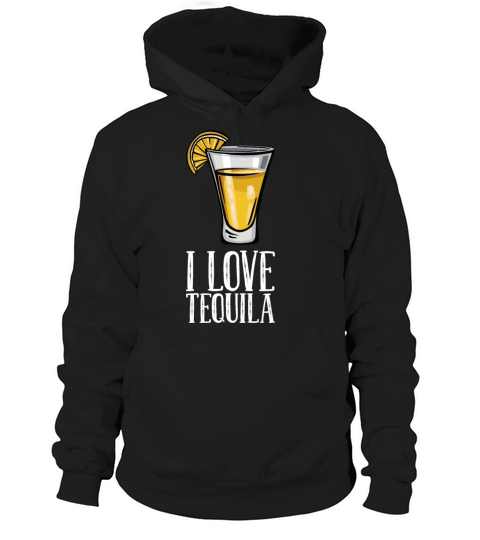 I Love Tequila Hoodie Unisex