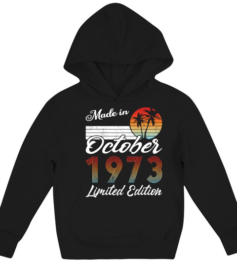 50th birthday october 1973 made in 1973 Kids Hoodie