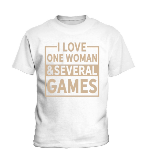 I love One Woman and Several Games Gamer Boyfriend Kids T-Shirt