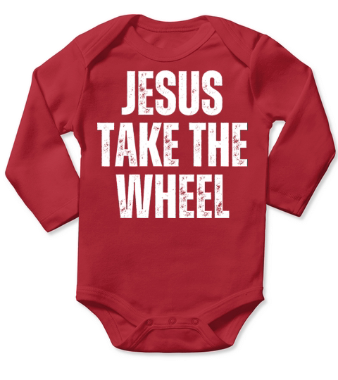 Jesus Take The Wheel - Christian Quotes Long Sleeve Baby One-Piece
