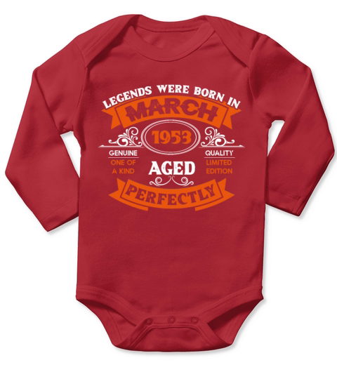 Legends Were Born In March 1953 Birthday Long Sleeve Baby One-Piece