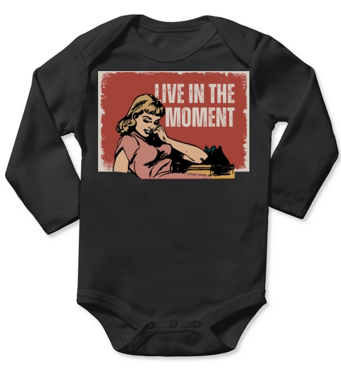 Live in the moment Long Sleeve Baby One-Piece