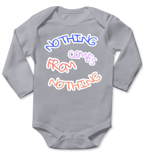 nothing comes from nothing Long Sleeve Baby One-Piece