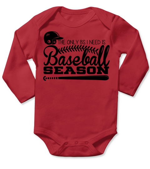 The Only BS I Need Is Baseball Season Game Day Long Sleeve Baby One-Piece