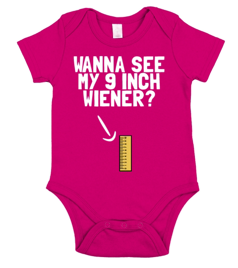 Wanna See My 9 Inch Weiner Funny Mens Humor Dick9 Short Sleeve Baby One-Piece