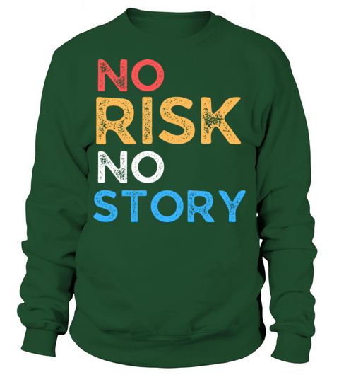 NO RISK NO STORY Sweatshirt Unisex