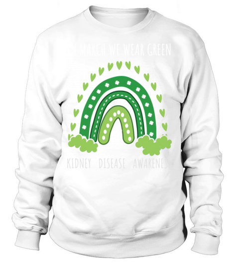 Rainbow March Wear Green Kidney Disease Awareness Sweatshirt Unisex