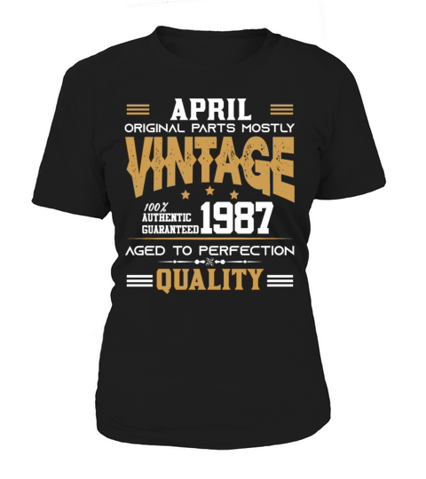 Vintage Aged To Perfection April 1987 Women's T-Shirt