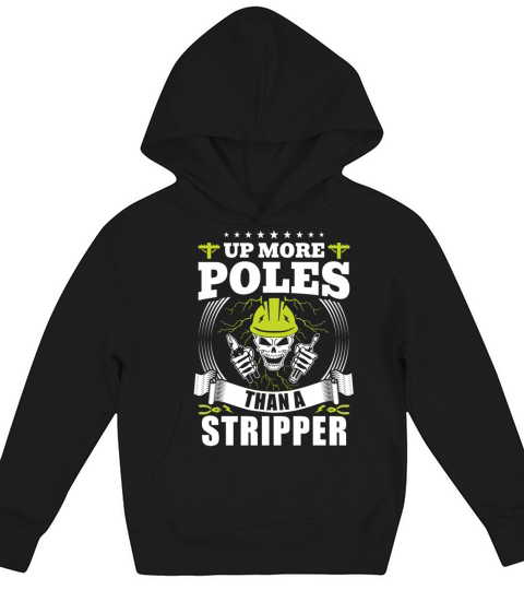 Up More Poles Than A Stripper Funny Power Lineman Kids Hoodie