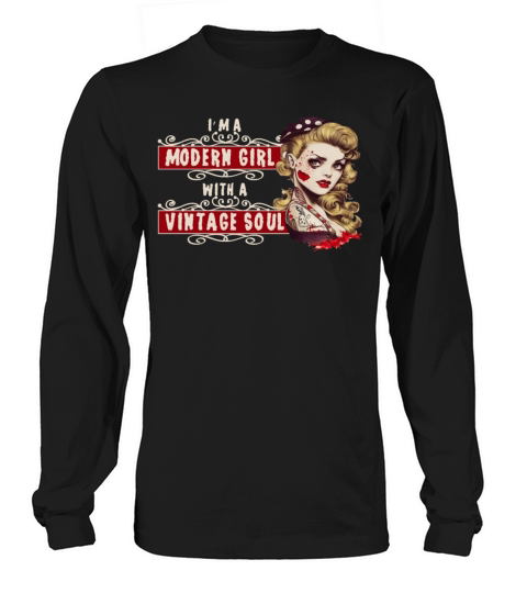A Modern Girl With a Vintage Soul Pin Up Rockabill Long sleeved Unisex