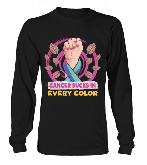 Cancer Sucks In Every Color Fighter Long sleeved Unisex