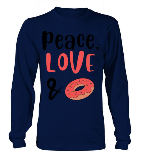 Peace Love and Doughnuts Long sleeved Unisex