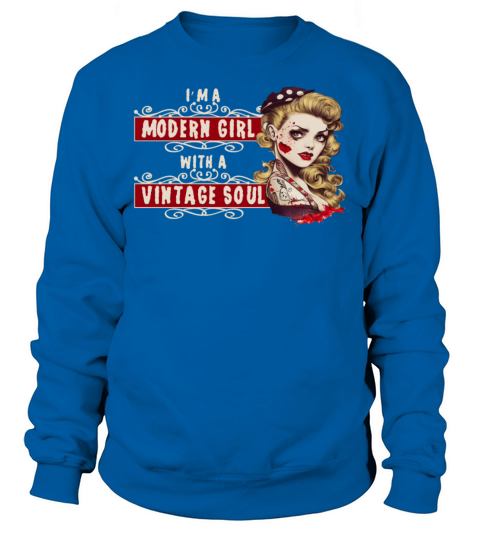 A Modern Girl With a Vintage Soul Pin Up Rockabill Sweatshirt Unisex
