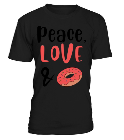Peace Love and Doughnuts T-Shirt Unisex