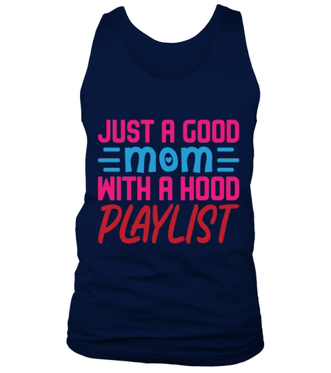 Just A Good Mom With A Hood Playlist Tank Top Unisex