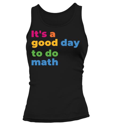 Its A Good Day To Math Funny Math Tank top Woman