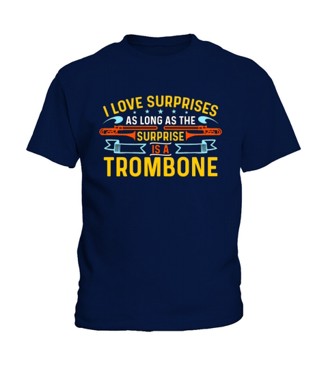 Trombone I Love Surprises As Brass Band Trombonist Kids T-Shirt