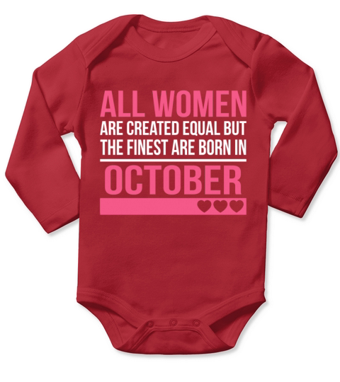 Finest Women Are Born In October Birthday Gift Long Sleeve Baby One-Piece