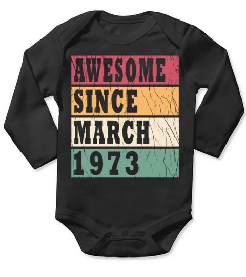 Vintage 1973 March 50th Bday Gift Gift Long Sleeve Baby One-Piece
