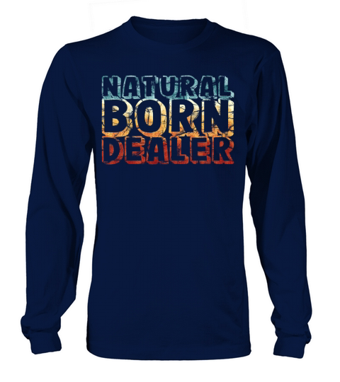 natural born dealer - funny retro vintage Long sleeved Unisex