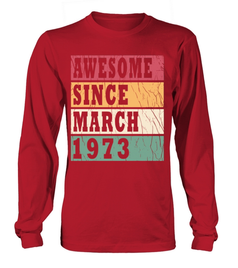 Vintage 1973 March 50th Bday Gift Gift Long sleeved Unisex