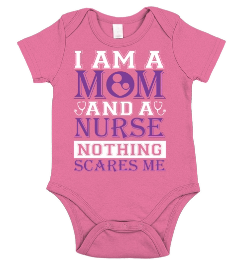 I am a mom and a nurse nothing scares me Short Sleeve Baby One-Piece