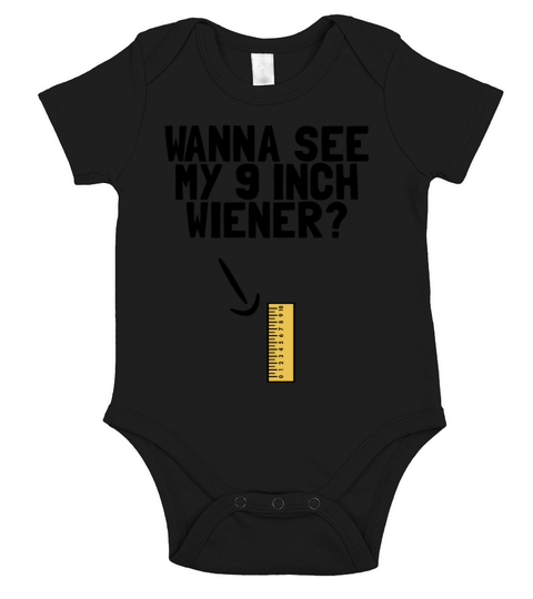 Wanna See My 9 Inch Weiner Funny Mens Humor Dick9 Short Sleeve Baby One-Piece