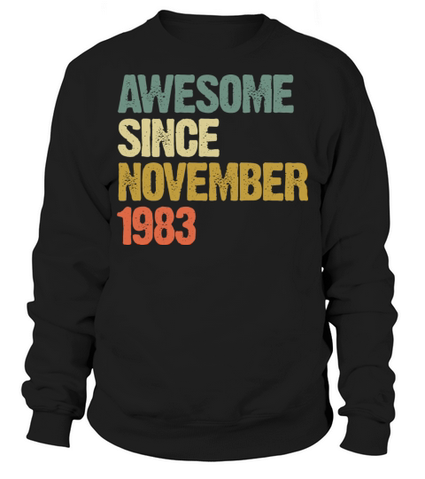 Awesome Since November 1983 Retro Vintage Gift Sweatshirt Unisex