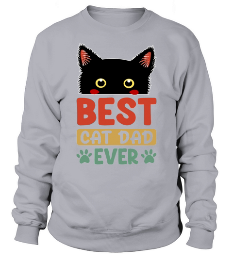 Best cat dad ever Sweatshirt Unisex