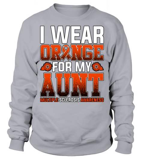 I Wear Orange For My Aunt Multiple Sclerosis Sweatshirt Unisex