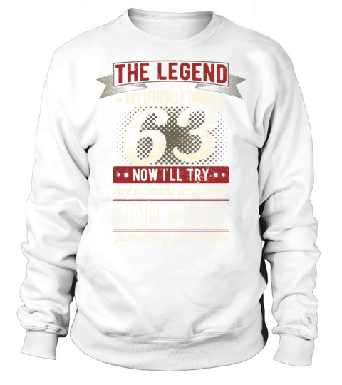 The Legend Officially 63 Years Old 63th Birthday Sweatshirt Unisex