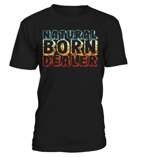 natural born dealer - funny retro vintage T-Shirt Unisex